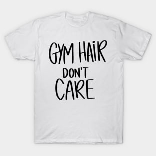 Gym Hair Don't Care T-Shirt